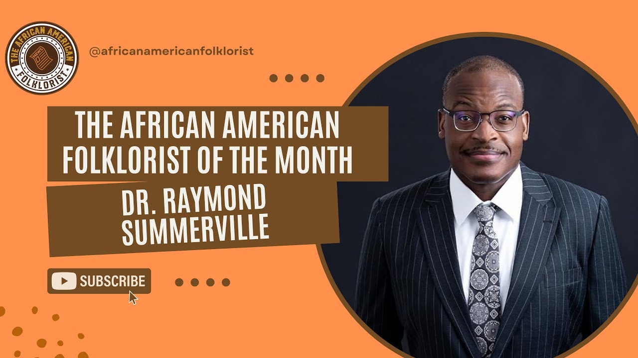 African American Folklorist of the Month - Dr.  Raymond Summerville