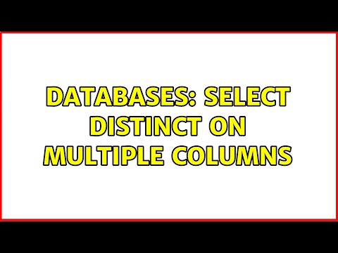 Databases: SELECT DISTINCT on multiple columns (5 Solutions!!)