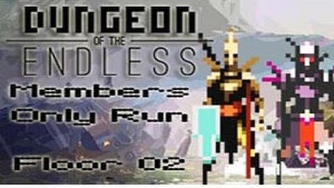(Commentary) Dungeon of the Endless - Members Only Run - Floor 02