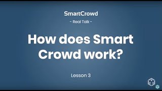 Real Talk Series Episode 3: How does SmartCrowd work?