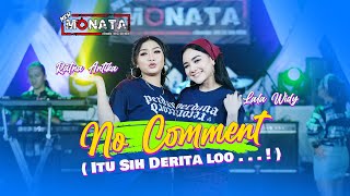 No Comment (Bunda Corla) - Lala Widy Feat Ratna Antika - New Monata ( Live Music)