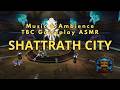 Sounds of TBC WoW - Shattrath City - Music &amp; Ambience - Exploration Gameplay ASMR