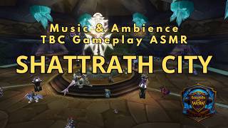Sounds of TBC WoW - Shattrath City - Music &amp; Ambience - Exploration Gameplay ASMR