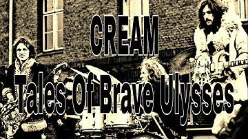 CREAM - Tales Of Brave Ulysses (Lyric Video)