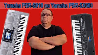 Yamaha SX600 ou Psr S910
