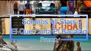 Soneros All Stars - El Que Corta El Bacalao (promo 2016)