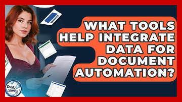 What Tools Help Integrate Data For Document Automation? - Docs and Sheets Pro