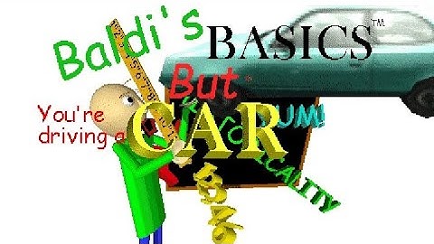 Baldi Basics But You Are Driving A Car [ Android Port ]