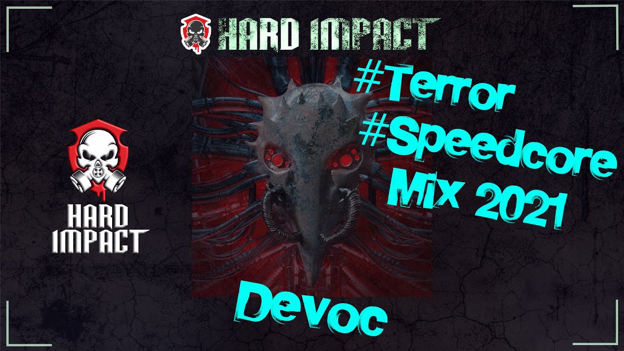 Terror to Speedcore Mix | by Devoc | Januar 2021  | Hard Impact