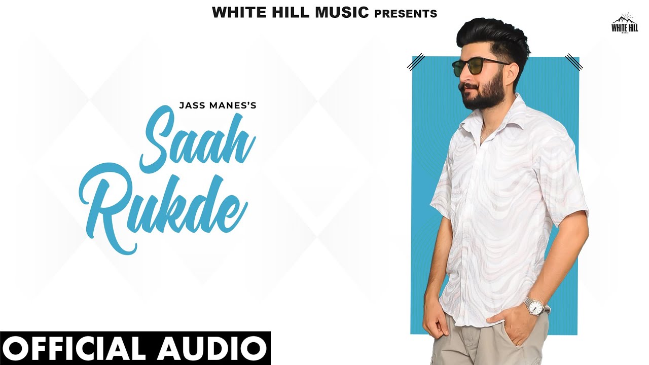 Saah Rukde (Official Audio) Jass Manes | New Punjabi Romantic  Songs 2024 | Punjabi Love Songs |
