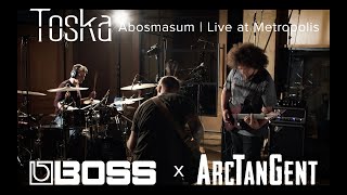 BOSS x ArcTanGent Sessions | Toska | Abomasum - Live at Metropolis