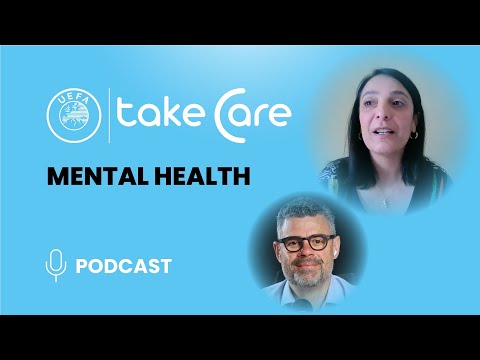UEFA Take Care Podcast: Mental Health