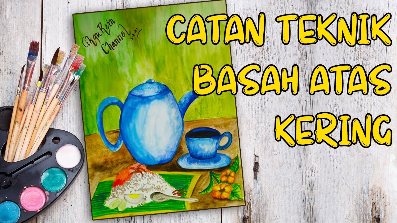 Catan Teknik Basah Atas Kering Youtube