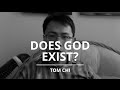 Does God Exist? | Tom Chi