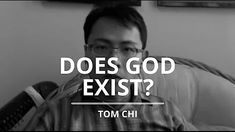 Does God Exist? | Tom Chi