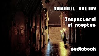 Bogomil Rainov - Inspectorul si noaptea - 1 - 🎧 Audiobook