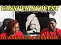 CASSPER NYOVEST - TO WHOM IT MAY CONCERN (OFFICIAL AUDIO VIDEO) | REACTION