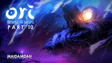 ORI AND THE WILL OF THE WISPS Gameplay Walkthrough Part 10 ENDING - Willows End, Embrace the Light