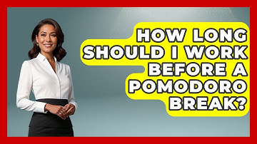 How Long Should I Work Before A Pomodoro Break? - The Personal Growth Path