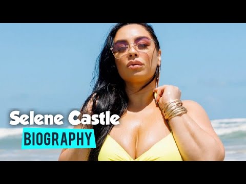 Selene Castle  | Biography | Boyfriends | Lifestyle | Net Worth | Curvy Plus Size Model