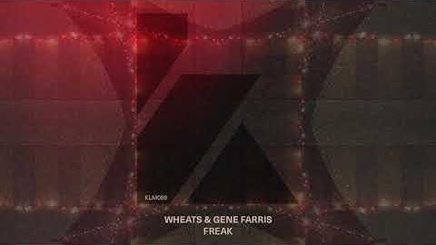 Wheats & Gene Farris - Freak (Extended Mix)