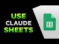 How To Use Claude In Google Sheets
