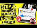 Secure Microsoft 365 Account & OneDrive! Right Now - Stop PHISHING & HIJACKING