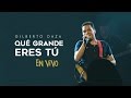 Gilberto Daza - Qué Grande Eres Tú (en vivo) - VIVO | Tu Palabra