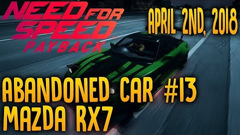 NFS Payback Abandoned Car #13 Location Guide + Gameplay - Mazda RX7 NFS Payback