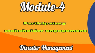 MCN 301| Disaster Management|Module -4| Participatory stakeholder engagement-part2 |KTU B.tech