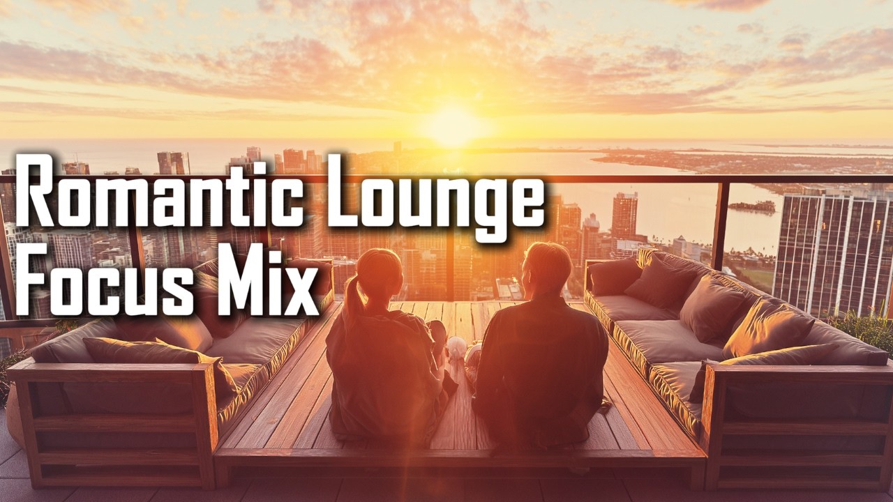 Golden Sunset Rooftop 🌅 | Romantic Lounge & Chill Focus Mix 2026