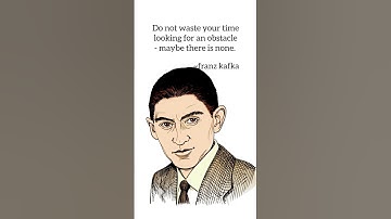 Franz Kafka Quotes that Will Change Your Thinking Pattern