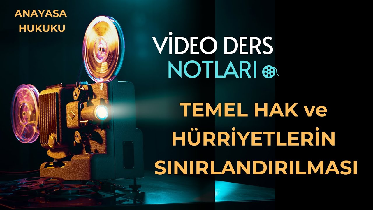 TEMEL HAK ve HÜRRİYETLERİN SINIRLANDIRILMASI
