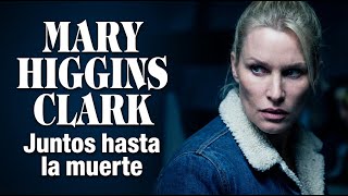 Mary Higgins Clark: Juntos hasta la muerte | Película Completa | Nicollette Sheridan | Anthony Lemke