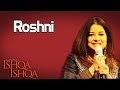 Roshni- Rekha Bhardwaj ( Album: Ishqa Ishqa )