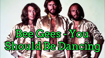 Bee Gees   You Should Be Dancing Mix