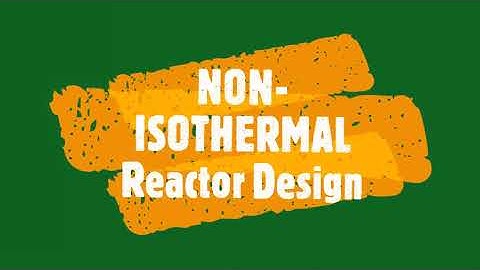 CP5097 Chapter 6 Non-Isothermal Reactor Design