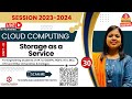 CC30: Cloud Storage | Storage-as-a-Service | Advantages of Cloud Storage | Cloud Storage Providers