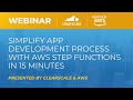 Simplify Cloud App Development Process with AWS Step Functions in 15 Minutes