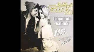 O Mundo Gira - Kaio Oira Feat Na Pegada Da Lora