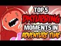 5 DISTURBING MOMENTS IN ADVENTURE TIME 2 - Adventure Time