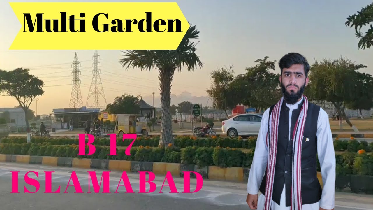 multi-garden-b-17-islamabad-by-lovely-badshah-youtube