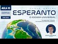 Aula 10 | Gramática, compreensão auditiva, compreensão de texto e conversação | Curso de Esperanto