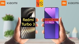 Xiaomi Redmi Turbo 3 VS Xiaomi Redmi Note 13 Pro + 🔥 Full Comparison #3RTech_Ind