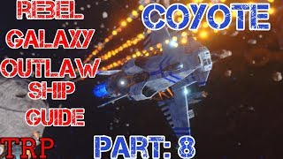 Rebel Galaxy Outlaw: Ships Guide PT-8 - Coyote - Fighter