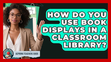 How Do You Use Book Displays In A Classroom Library? - Aspiring Teacher Guide