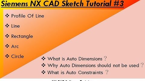NX CAD Sketch Beginners Tutorial#3 |Profile Line | Line | Rectangle | Arc|Circle|AutoDimension
