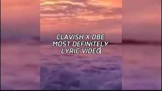 Clavish x DBE - Most Definitely [Lyric Video]