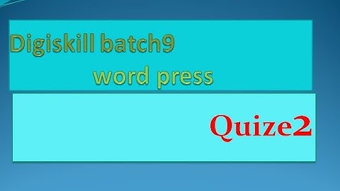 Wordpress quiz 2 batch 9 solution digiskills || solved digiskills wordpress quiz 2 batch 9 || digisk