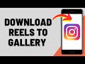 How to download instagram reels to gallery easy